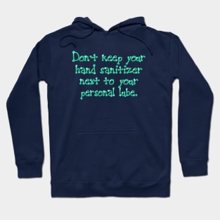 Don't keep your hand sanitizer Hoodie